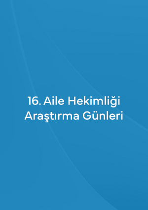  16. Aile Hekimliği Araştırma Günleri 